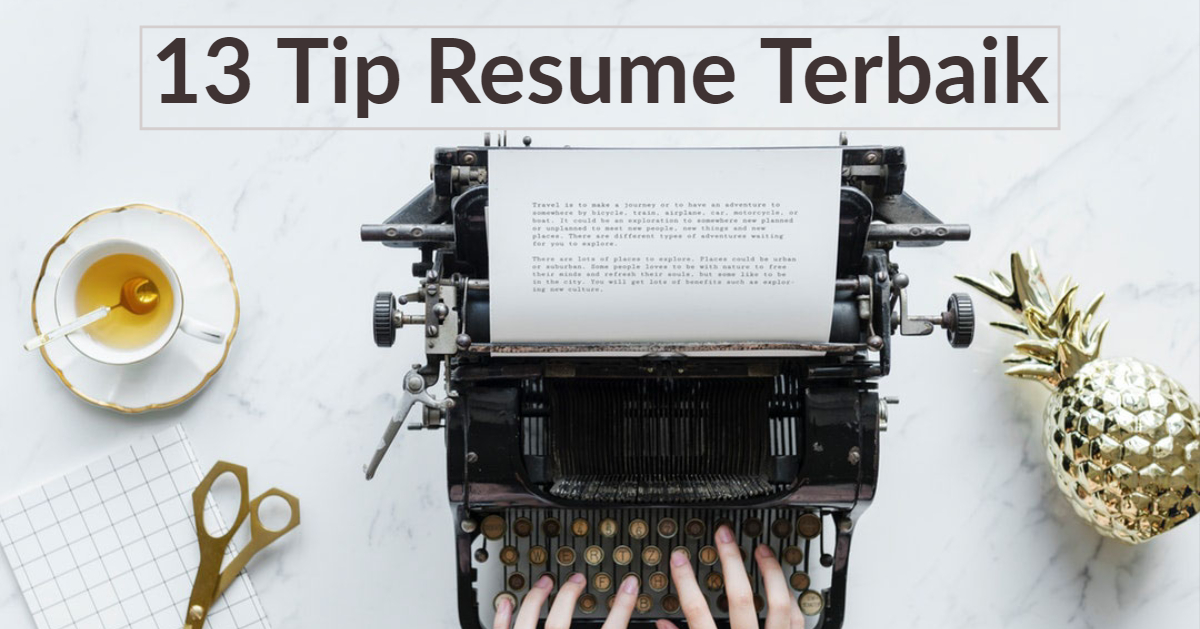 13 tip ini bantu anda buat resume terbaik yang majikan suka